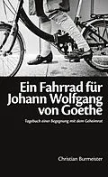 E-Book (epub) Ein Fahrrad für Johann Wolfgang von Goethe von Christian Burmeister