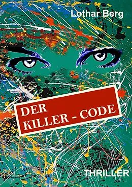 E-Book (epub) Der Killer - Code von Lothar Berg