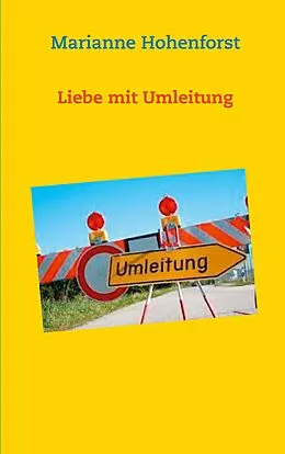 E-Book (epub) Liebe mit Umleitung von Marianne Hohenforst