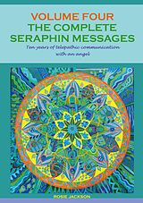 E-Book (epub) The Complete Seraphin Messages, Volume 4 von Rosie Jackson