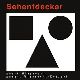 E-Book (epub) Sehentdecker von André Wieprecht, Annett Wieprecht-Kotzsch
