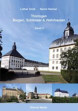 E-Book (epub) Thüringen Burgen, Schlösser & Wehrbauten Band 3 von Lothar Groß, Bernd Sternal