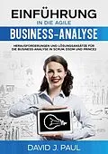 E-Book (epub) Einführung in die agile Business-Analyse von David J. Paul