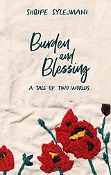 eBook (epub) Burden and Blessing de Shqipe Sylejmani