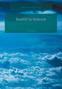 E-Book (epub) Realität im Umbruch von Mischa Tassilo Erik Grossmann
