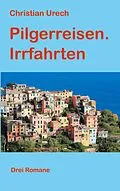 E-Book (epub) Pilgerreisen. Irrfahrten von Christian Urech