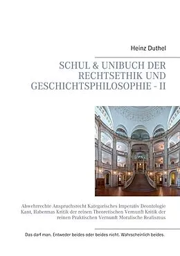E-Book (epub) Schul & Unibuch der Rechtsethik und Geschichtsphilosophie - II von Heinz Duthel