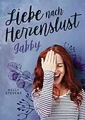 E-Book (epub) Liebe nach Herzenslust - Gabby von Kelly Stevens