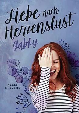 E-Book (epub) Liebe nach Herzenslust - Gabby von Kelly Stevens