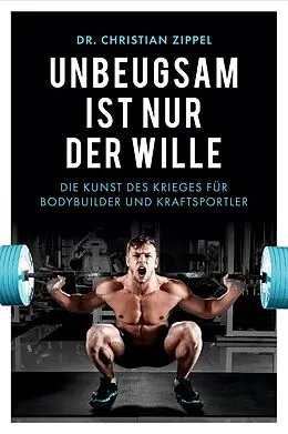 E-Book (epub) Unbeugsam ist nur der Wille von Christian Zippel