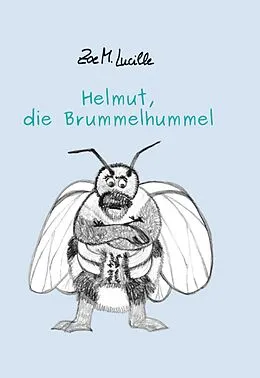 E-Book (epub) Helmut, die Brummelhummel von Zoe M. Lucille