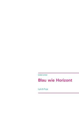E-Book (epub) Blau wie Horizont von Linda Lorenz