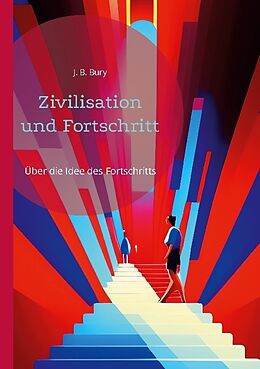 Kartonierter Einband Zivilisation und Fortschritt von J. B. Bury