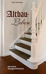 Kartonierter Einband Altbau-Leben von Kurt Schreiner