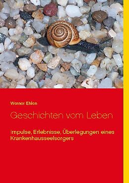 Kartonierter Einband Geschichten vom Leben von Werner Ehlen