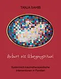 E-Book (epub) Geburt als Übergangsritual von Tanja Sahib