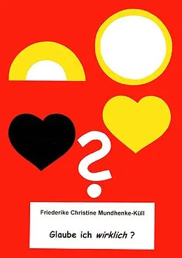 E-Book (epub) Glaube ich wirklich ? von Friederike Christine Mundhenke-Küll