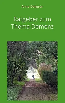 E-Book (epub) Ratgeber zum Thema Demenz von Anne Dellgrün