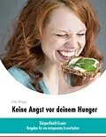 E-Book (epub) Keine Angst vor deinem Hunger von Elke Weigel