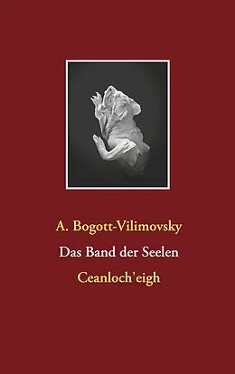E-Book (epub) Das Band der Seelen von Alexandra Bogott-Vilimovsky