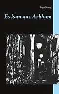 E-Book (epub) Es kam aus Arkham von Ingo Spang