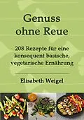 E-Book (epub) Genuss ohne Reue von Elisabeth Weigel