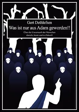 E-Book (epub) Was ist nur aus Adam geworden!! von Gert Dethlefsen