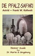 E-Book (epub) Die Pfalz-Safari von Astrid Kallweit, Frank W. Kallweit