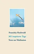 E-Book (epub) 365 inspirierte Tage von Franziska Hochwald