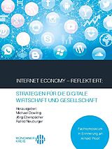 Fester Einband Internet Economy  Reflektiert: Strategien für die digitale Wirtschaft und Gesellschaft von 