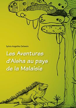 E-Book (epub) Les Aventures d Aisha au pays de la Malaisie von Sylvia Angelika Oelwein