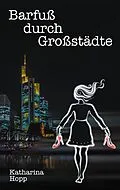 E-Book (epub) Barfuß durch Großstädte von Katharina Hopp