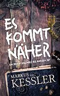E-Book (epub) Es kommt näher von Markus Kessler