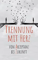E-Book (epub) Trennung mit Herz von S. B.