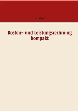 E-Book (pdf) Kosten- und Leistungsrechnung kompakt von Lutz Völker