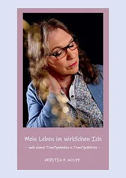 E-Book (epub) Mein Leben im wirklichen Ich von Kerstin F. Wolff