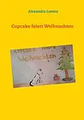 E-Book (epub) Cupcake feiert Weihnachten von Alexandra Lorenz