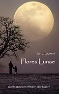 E-Book (epub) Flores Lunae von Jan J. Laurenzi