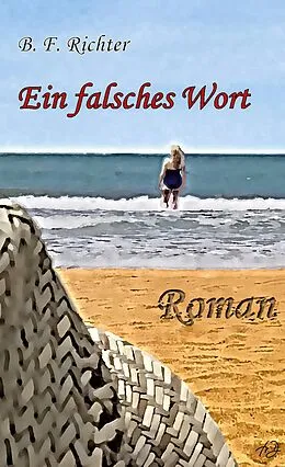 E-Book (epub) Ein falsches Wort von B. F. Richter