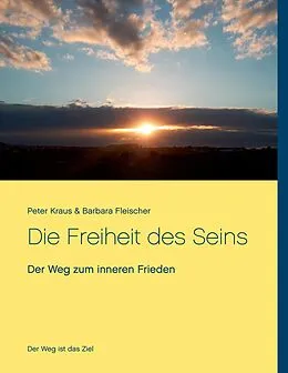 E-Book (epub) Die Freiheit des Seins von Peter Kraus, Barbara Fleischer