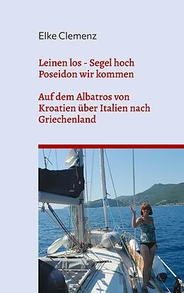 E-Book (epub) Leinen los - Segel hoch - Poseidon wir kommen von Elke Clemenz