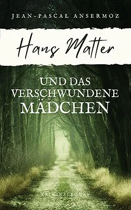 E-Book (epub) Hans Matter und das verschwundene Mädchen von Jean-Pascal Ansermoz