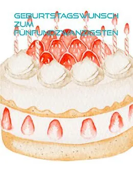 E-Book (epub) Geburtstagswunsch zum Fünfundzwanzigsten von Christine Stutz