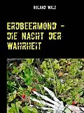 E-Book (epub) Erdbeermond - die Nacht der Wahrheit von Roland Walz