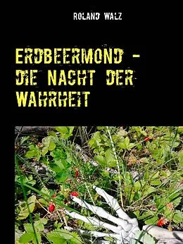 E-Book (epub) Erdbeermond - die Nacht der Wahrheit von Roland Walz