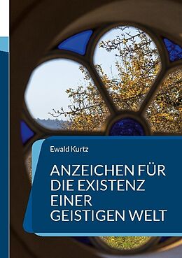 Kartonierter Einband Anzeichen für die Existenz einer geistigen Welt von Ewald Kurtz