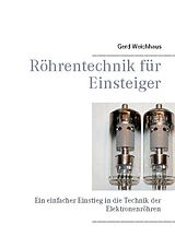 Kartonierter Einband Röhrentechnik für Einsteiger von Gerd Weichhaus