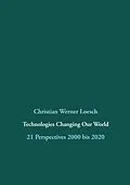 E-Book (epub) Technologies Changing Our World von Christian Werner Loesch
