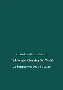 E-Book (epub) Technologies Changing Our World von Christian Werner Loesch