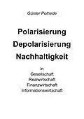 E-Book (epub) Polarisierung Depolarisierung Nachhaltigkeit in Gesellschaft Realwirtschaft Finanzwirtschaft Informationswirtschaft von Günter Polhede